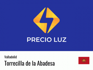 Precio luz hoy horas Torrecilla de la Abadesa